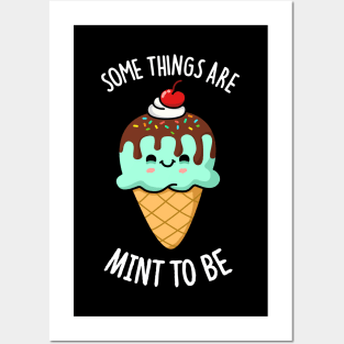 Some Things Are Mint To Be Cute Ice Cream Pun Posters and Art